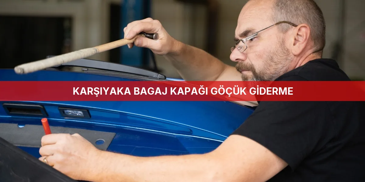 Karşıyaka Bagaj Kapağı Göçük Giderme